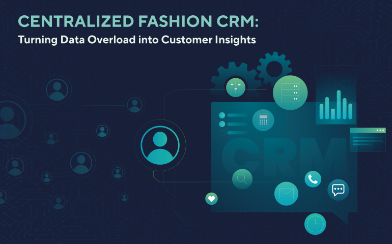 Turning Data Overload into Clear Customer Insights: The Story of New Fashion CRM Platform